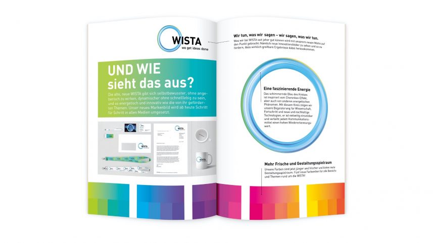 WISTA - das Unternehmen hinter Deutschlands größtem Wissenschafts- und Technologiepark - bekommt endlich ein Gesicht. Das neue - von kakoii entwickelte - CD weckt Assoziationen an innovative Wissenschaft und energiereiches Plasma und der Claim “we get ideas done” bringt die Stärken der WISTA auf den Punkt.
